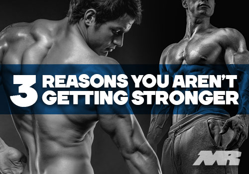 3 reasons You Arent Getting Stronger