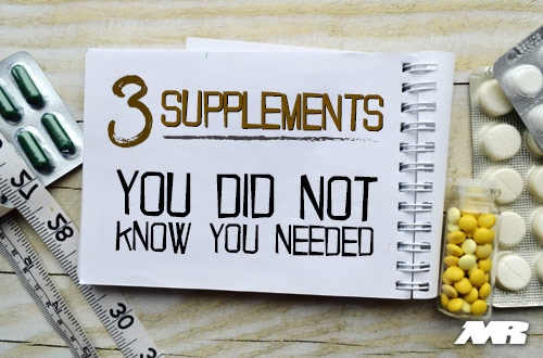 3 supplements You Didnt Know You Needed