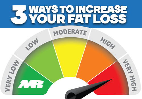 3 Ways To Increase Your Fat Loss