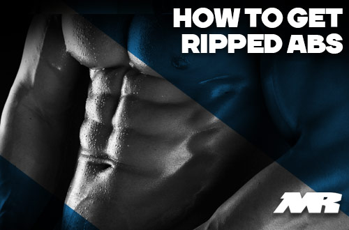 how Do You Get Ripped Abs