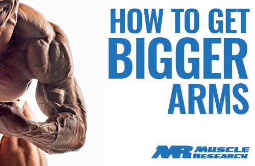 how To Get Bigger Arms