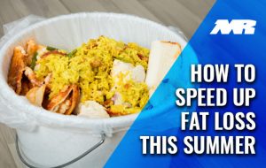 how To Speed Up Fat Loss This Summer