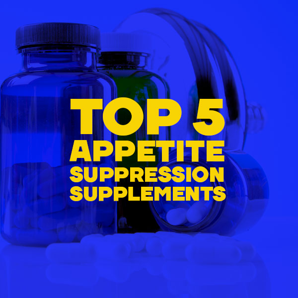 Top 5 Appetite Suppression Supplements