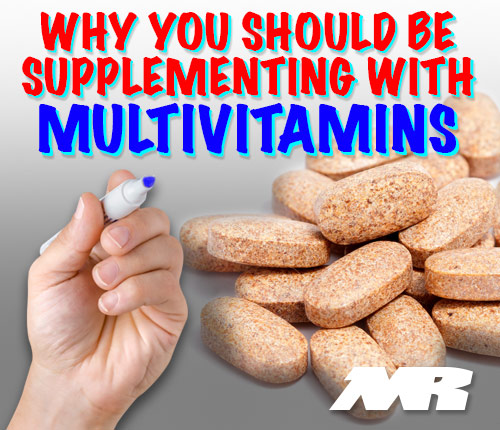 Why You Should Be Supplementing With Multivitamins